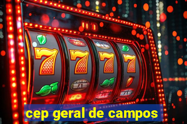 cep geral de campos